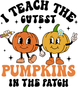 I Teach The Cutest Pumpkins In The Patch Halloween Teacher