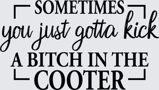 Sometimes You Just Gotta