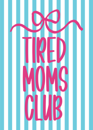Tired Moms Club Stripes
