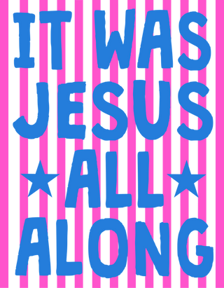 It Was Jesus All Along Stripes