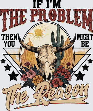 TheProblemThenYouMightBeTheReason