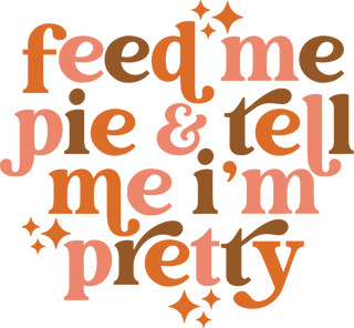 Feed Me Pie and Tell Me I'm Pretty Retro