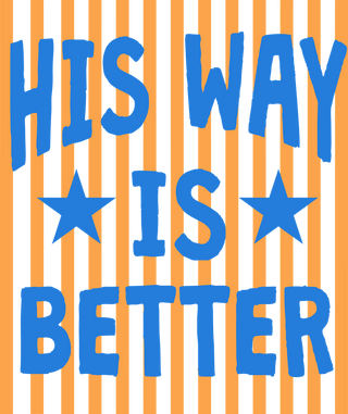 His Way Is Better Stripes