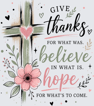 Give Thanks For What Was