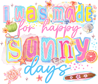 Made For Sunny Days