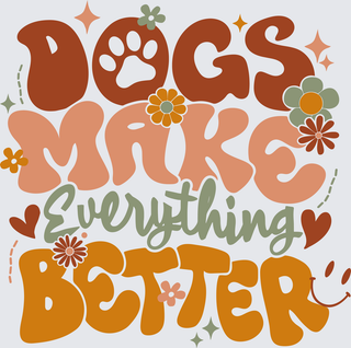 Dogs Make Everything Better