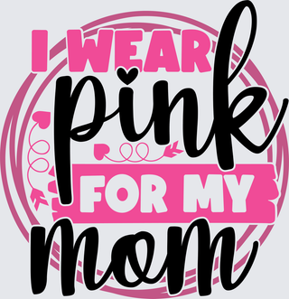 I Wear Pink Mom