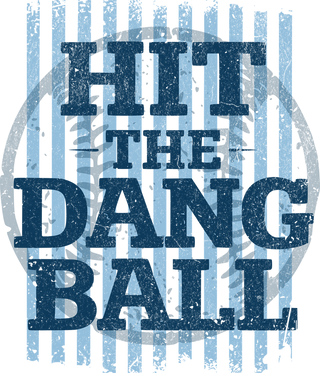 Hit The Dang Ball Vintage Distressed Baseball Typography