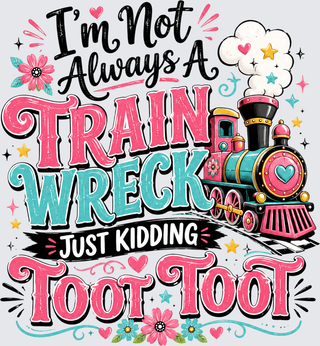 Not Always A Train Wreck
